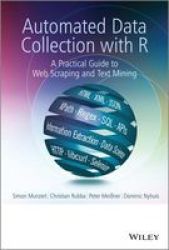 Automated Data Collection With R - A Practical Guide To Web Scraping And Text Mining Hardcover