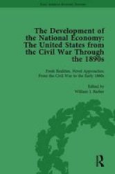 The Development Of The National Economy Vol 1 - The United States From The Civil War Through The 1890S Hardcover