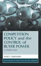 Competition Policy And The Control Of Buyer Power - A Global Issue Hardcover