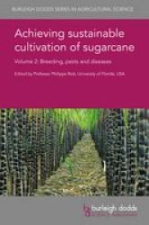 Achieving Sustainable Cultivation Of Sugarcane Volume 2 - Breeding Pests And Diseases Hardcover