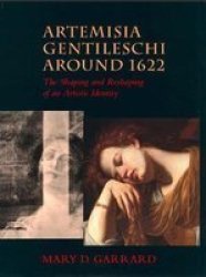 Artemisia Gentileschi Around 1622 - The Shaping and Reshaping of an Artistic Identity Paperback