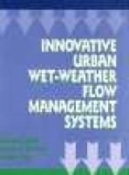 Innovative Urban Wet Weather Flow Management Systems