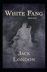 White Fang Illustrated Paperback