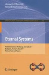 Eternal Systems - First International Workshop Eternals 2011 Budapest Hungary May 3 2011 Revised Selected Papers Paperback 2012