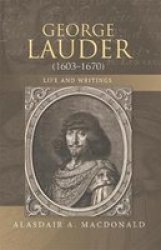 George Lauder 1603-1670: Life And Writings Hardcover