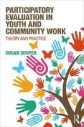 Participatory Evaluation In Youth And Community Work - Theory And Practice Paperback