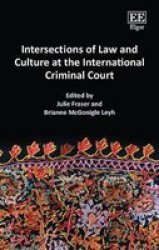 Intersections Of Law And Culture At The International Criminal Court Hardcover