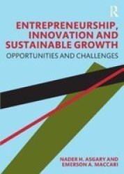 Entrepreneurship Innovation And Sustainable Growth - Opportunities And Challenges Paperback