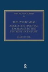 The Cyclic Mass - Anglo-continental Exchange In The Fifteenth Century Paperback