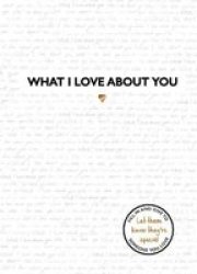 What I Love About You Hardcover