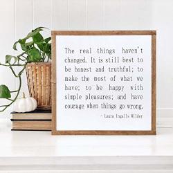 12" X 12" Frame Wood Sign The Real Things Haven't Changed Farmhouse Framed Wood Sign Laura Ingalls Wilder Quote Little House On The Prairie Inspirational Sign
