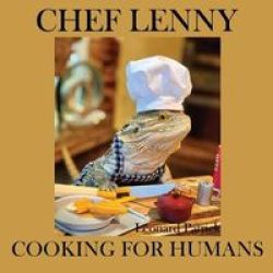 Chef Lenny Cooking For Humans - Volume 1 Comfort Food Edition Paperback