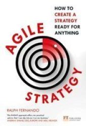 Agile Strategy - How To Create A Strategy Ready For Anything Paperback