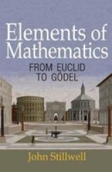 Elements Of Mathematics - From Euclid To Godel Paperback