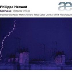 Philippe Hersant: Clairvaux. Instants Limites Cd