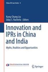 Innovation And Ipr In China And India 2016 - Myths Realities And Opportunities Hardcover 1ST Ed. 2016