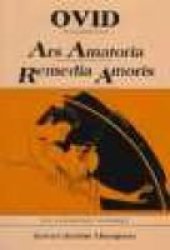 Selections from "Ars Amatoria" and "Remedia Amoris"