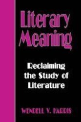 Literary Meaning - Reclaiming the Study of Literature