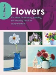 Art Studio: Flowers - Walter Foster Creative Team Paperback