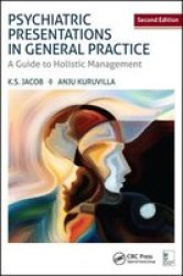 Psychiatric Presentations In General Practice - A Guide To Holistic Management Paperback 2nd Revised Edition
