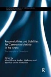 Responsibilities And Liabilities For Commercial Activity In The Arctic - The Example Of Greenland Paperback