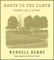 Roots To The Earth - Poems And A Story Hardcover