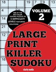 Large Print Killer Sudoku Volume 2: 100 Killer Sudoku Puzzles In 5 Difficulty Levels