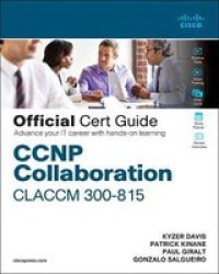 Ccnp Collaboration Call Control And Mobility Claccm 300-815 Official Cert Guide Miscellaneous Printed Matter