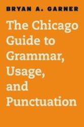 The Chicago Guide To English Grammar Usage And Punctuation Hardcover