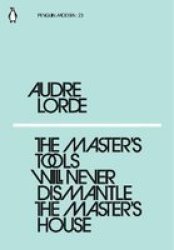 The Master& 39 S Tools Will Never Dismantle The Master& 39 S House Paperback