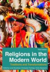 Religions In The Modern World - Traditions And Transformations Paperback 3rd Revised Edition
