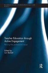 Teacher Education Through Active Engagement - Raising The Professional Voice Paperback