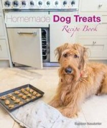 Homemade Dog Treats - Recipe Book Hardcover