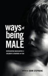 Ways of Being Male - Representing Masculinities in Children's Literature and Film Hardcover