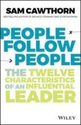 People Follow People - The Twelve Characteristics Of An Influential Leader Paperback