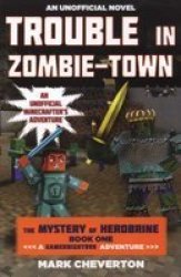 Trouble In Zombie-town - The Mystery Of Herobrine: Book One: A Gameknight999 Adventure: An Unofficial Minecrafter&#39 S Adventure Paperback