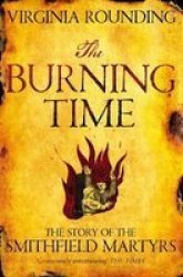 The Burning Time - The Story Of The Smithfield Martyrs Paperback