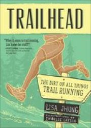 Trailhead - The Dirt On All Things Trail Running Paperback