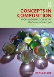 Concepts In Composition - Theory And Practices In The Teaching Of Writing Paperback 3RD New Edition