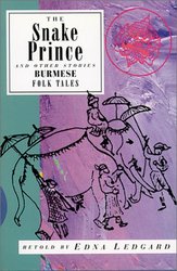 The Snake Prince and Other Stories: Burmese Folk Tales International Folk Tales Series