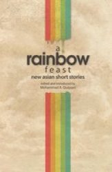 A Rainbow Feast - New Asian Short Stories Paperback