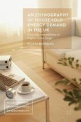 An Ethnography Of Household Energy Demand In The Uk 2016 - Everyday Temporalities Of Digital Media Usage Hardcover 1st Ed. 2016