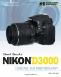 David Busch's Nikon D3000 Guide to Digital SLR Photography
