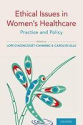 Ethical Issues In Women& 39 S Healthcare - Practice And Policy Hardcover