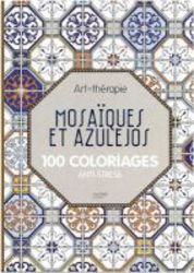 Art Therapy: Mosaics - 100 Designs Colouring In And Relaxation Hardcover