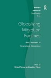 Globalizing Migration Regimes - New Challenges to Transnational Cooperation
