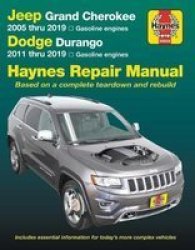 Jeep Grand Cherokee 2005 Thru 2019 And Dodge Durango 2011 Thru 2019 Haynes Repair Manual - Based On Complete Teardown And Rebuild Paperback 2ND Ed.