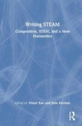 Writing Steam - Composition Stem And A New Humanities Hardcover