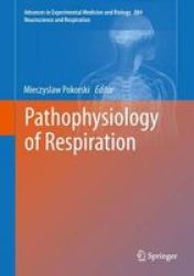 Pathophysiology Of Respiration 2016 Hardcover 1ST Ed. 2016