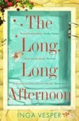 The Long Long Afternoon - A Stunning 1950S Set Mystery Perfect For Fans Of Small Pleasures And Mad Men Paperback